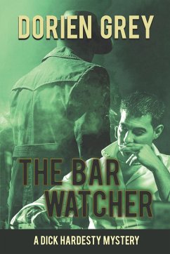 The Bar Watcher (A Dick Hardesty Mystery, #3) - Grey, Dorien