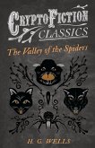 The Valley of the Spiders (Cryptofiction Classics - Weird Tales of Strange Creatures)