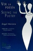 Ver la poesía = Seeing the poetry