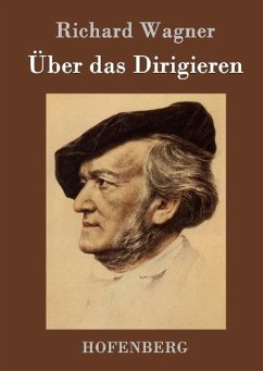 Über das Dirigieren - Richard Wagner