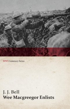 Wee Macgreegor Enlists (WWI Centenary Series) - Bell, J. J.