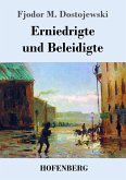 Erniedrigte und Beleidigte Erniedrigte und Beleidigte