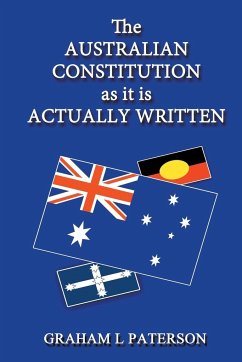 The Australian Constitution as it is Actually Written - Paterson, Graham L