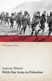 With Our Army in Palestine (WWI Centenary Series)