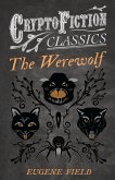 The Werewolf (Cryptofiction Classics - Weird Tales of Strange Creatures)