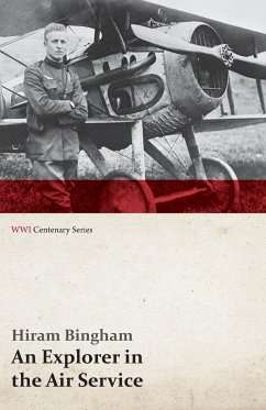 An Explorer in the Air Service (WWI Centenary Series) - Bingham, Hiram Jr.