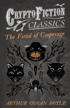 The Fiend of the Cooperage (Cryptofiction Classics - Weird Tales of Strange Creatures) - Doyle, Arthur Conan