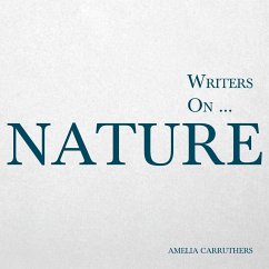 Writers on... Nature - Carruthers, Amelia