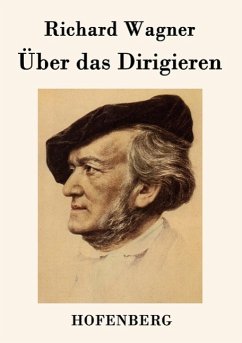 Über das Dirigieren - Richard Wagner