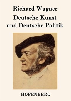 Deutsche Kunst und Deutsche Politik - Richard Wagner