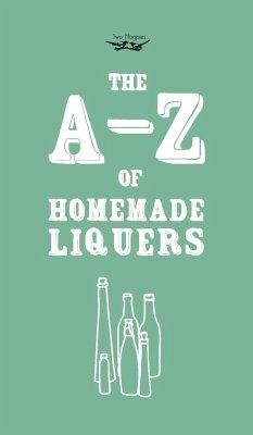 A-Z of Homemade Liqueurs - Publishing, Two Magpies
