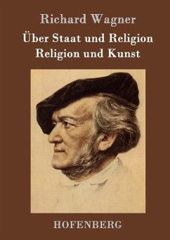 Über Staat und Religion / Religion und Kunst - Richard Wagner