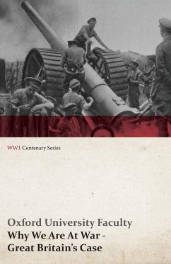 Why We Are at War - Great Britain's Case (WWI Centenary Series) - Faculty, Oxford University