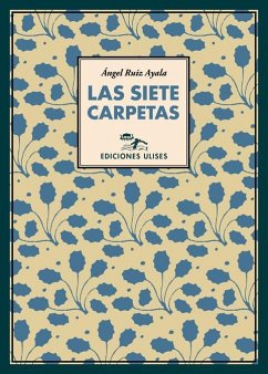 Las siete carpetas - Ruiz Ayala, Àngel
