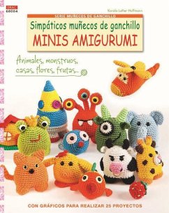 Simpáticos muñecos de ganchillo Minis Amigurumi : con gráficos para realizar 25 proyectos - Luther-Hoffmann, Karola