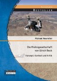 Die Risikogesellschaft von Ulrich Beck: Konzept, Kontext und Kritik (eBook, PDF)