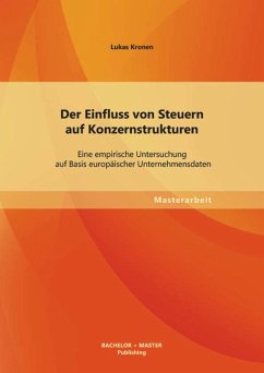 Der Einfluss von Steuern auf Konzernstrukturen: Eine empirische Untersuchung auf Basis europäischer Unternehmensdaten (eBook, PDF) - Kronen, Lukas