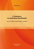 E-Commerce im stationären Einzelhandel: Online und Offline Handel erfolgreich verbinden (eBook, PDF)
