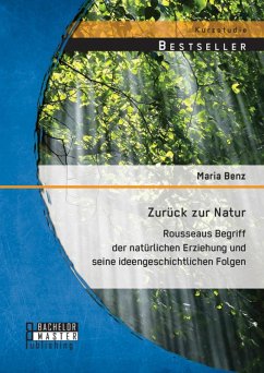 Cover Zurück zur Natur: Rousseaus Begriff der natürlichen Erziehung und seine ideengeschichtlichen Folgen (eBook, PDF)
