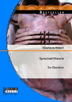 Sprechakttheorie: Ein Überblick (eBook, PDF) - Hilbert, Stephanie