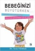 Bebeginizi Büyütürken...