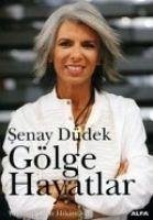 Gölge Hayatlar - Düdek, Senay