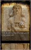 The Babylonian Saga of Gilgamesh (eBook, ePUB)