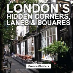 London's Hidden Corners, Lanes & Squares - Chesters, Graeme