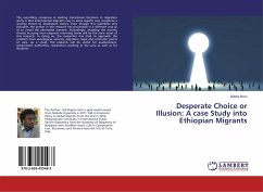 Desperate Choice or Illusion: A case Study into Ethiopian Migrants