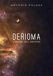 Derioma - L'origine dell'universo (eBook, ePUB) - Polosa, Antonio