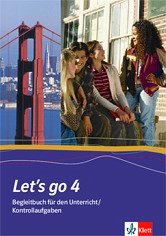 Let's go. Begleitbuch für den Unterricht/Kontrollaufgaben - Band 4 - Werner Kieweg Let's go. Begleitbuch für den Unterricht/Kontrollaufgaben - Band 4 - Werner Kieweg