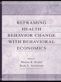 Reframing Health Behavior Change With Behavioral Economics (eBook, PDF)