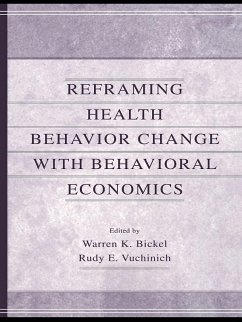 Reframing Health Behavior Change With Behavioral Economics (eBook, PDF)