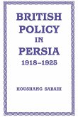 British Policy in Persia, 1918-1925 (eBook, PDF)