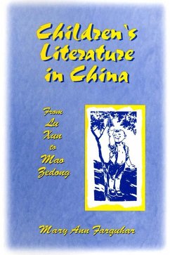 Children's Literature in China: From Lu Xun to Mao Zedong (eBook, PDF) - Farquhar, Mary Ann