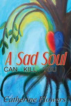 A Sad Soul Can Kill You (eBook, ePUB) - Flowers, Catherine