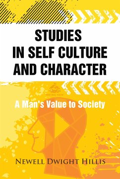 Studies in Self Culture and Character: A Man's Value to Society (eBook, ePUB) - Dwight Hillis, Newell