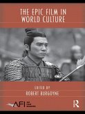 The Epic Film in World Culture (eBook, ePUB)