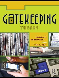 Gatekeeping Theory (eBook, PDF) - Shoemaker, Pamela J.; Vos, Timothy