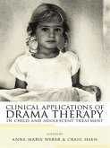 Clinical Applications of Drama Therapy in Child and Adolescent Treatment (eBook, ePUB)