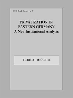 Privatization in Eastern Germany (eBook, ePUB) - Brücker, Herbert
