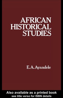 African Historical Studies (eBook, ePUB) - Ayandele, E. A.
