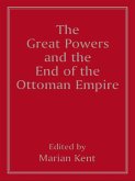 The Great Powers and the End of the Ottoman Empire (eBook, ePUB)