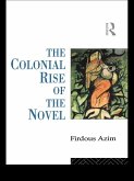 The Colonial Rise of the Novel (eBook, ePUB)