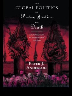 The Global Politics of Power, Justice and Death (eBook, ePUB) - Anderson, Peter