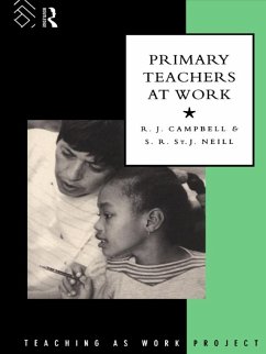 Primary Teachers at Work (eBook, ePUB) - Campbell, Jim; Neill, S. R. St. J.