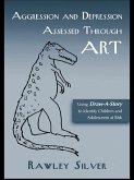Aggression and Depression Assessed Through Art (eBook, PDF) Aggression and Depression Assessed Through Art (eBook, PDF)