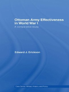 Ottoman Army Effectiveness in World War I (eBook, PDF) - Erickson, Edward J.