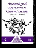Archaeological Approaches to Cultural Identity (eBook, PDF)