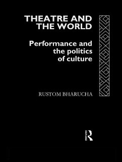 Theatre and the World (eBook, PDF) - Bharucha, Rustom